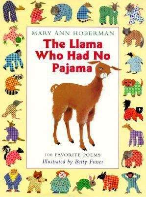 Book cover of The Llama Who Had No Pajama: 100 Favorite Poems