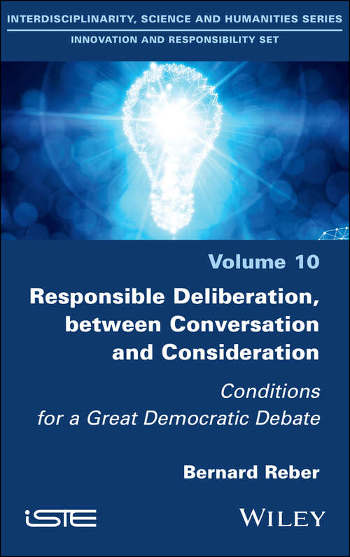 Book cover of Responsible Deliberation, between Conversation and Consideration: Conditions for a Great Democratic Debate
