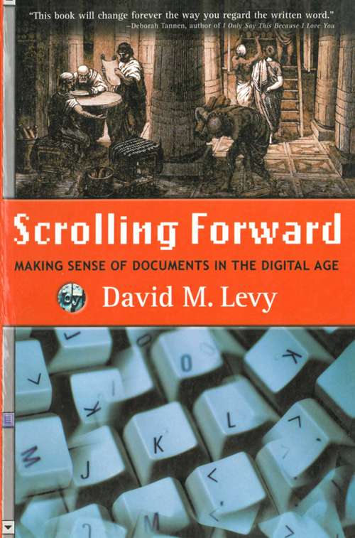 Book cover of Scrolling Forward: Making Sense of Documents in the Digital Age