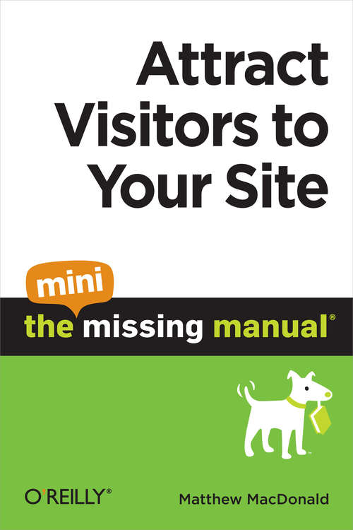 Book cover of Attract Visitors to Your Site: The Mini Missing Manual