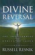 Divine Reversal: Following the Jewish Ethical Pathway of Jesus
