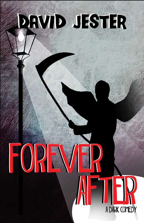 Forever After: A Dark Comedy