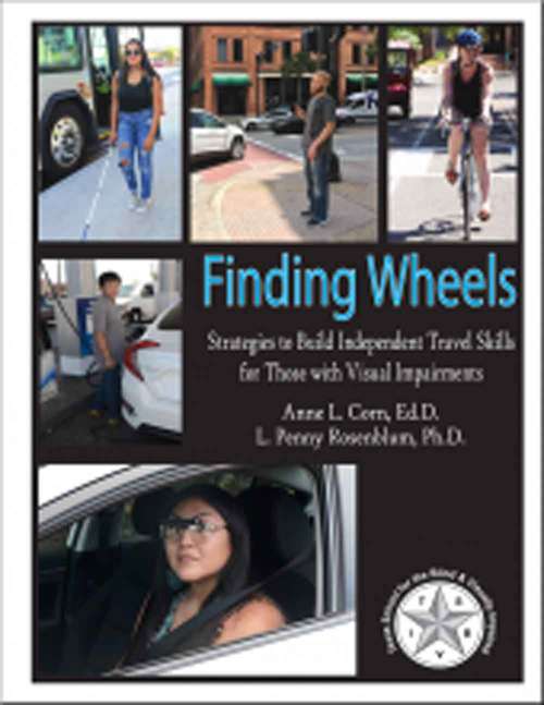 Finding Wheels: Strategies to Build Independent Travel Skills for Those With Visual Impairments