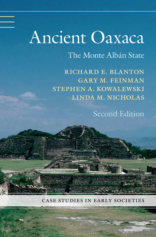 Ancient Oaxaca: The Monte Albán State (Case Studies in Early Societies)
