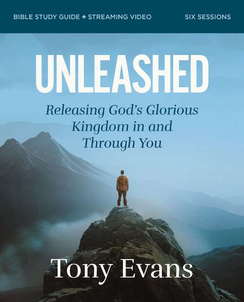 Book cover of Unleashed Bible Study Guide plus Streaming Video: Releasing God's Glorious Kingdom in and Through You