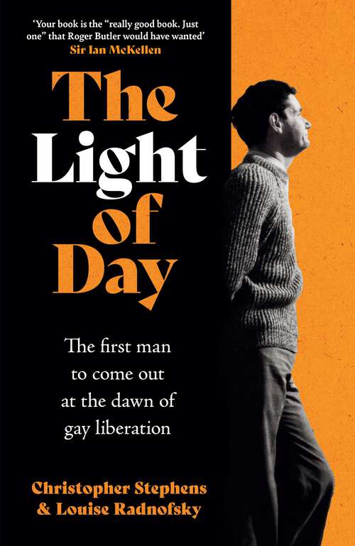 Book cover of The Light of Day: The first man to come out at the dawn of gay liberation