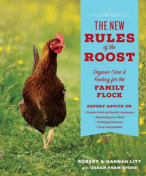 Book cover of The New Rules of the Roost: Organic Care and Feeding for the Family Flock