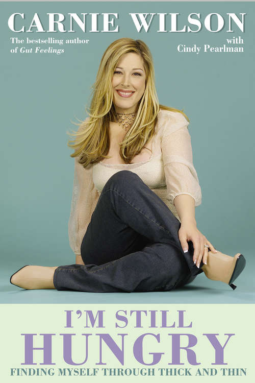 Book cover of I'm Still Hungry: Finding Myself Through Thick And Thin