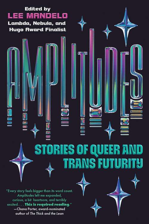 Book cover of Amplitudes: Stories of Queer and Trans Futurity