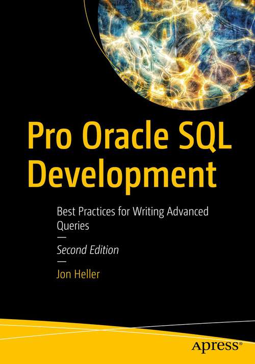 Book cover of Pro Oracle SQL Development: Best Practices for Writing Advanced Queries (2nd ed.)