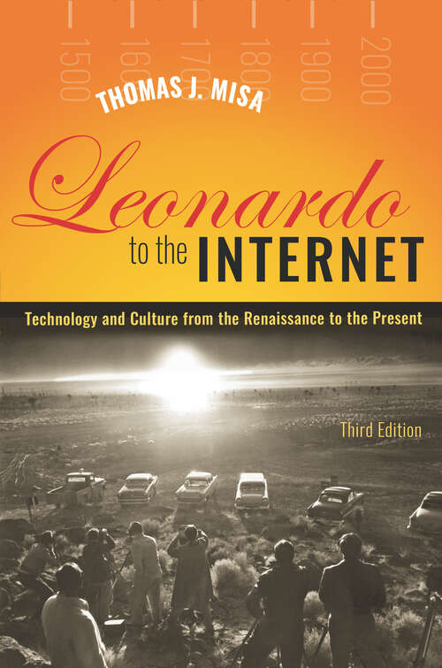 Book cover of Leonardo to the Internet: Technology and Culture from the Renaissance to the Present (third edition) (Johns Hopkins Studies in the History of Technology)
