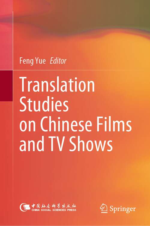 Book cover of Translation Studies on Chinese Films and TV Shows (1st ed. 2022)