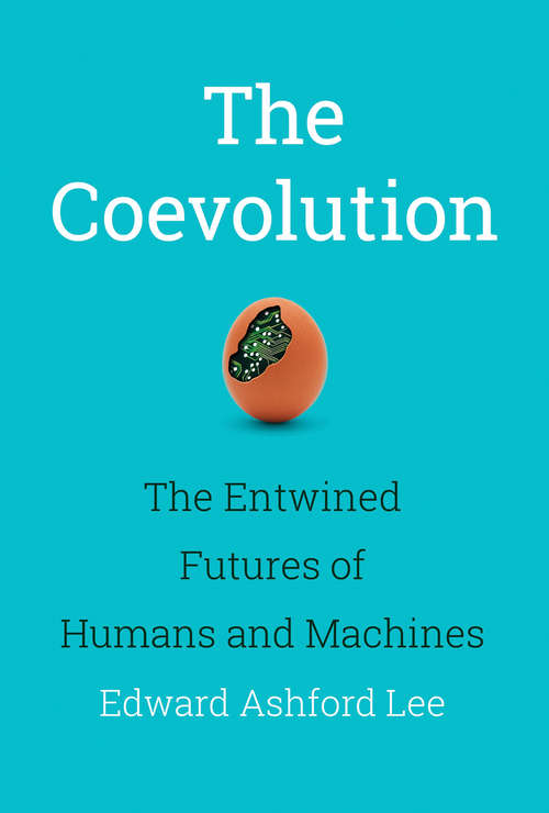 Book cover of The Coevolution: The Entwined Futures of Humans and Machines (The\mit Press Ser.)