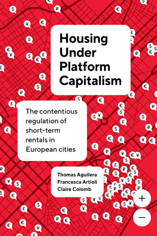 Book cover of Housing Under Platform Capitalism: The Contentious Regulation of Short-Term Rentals in European Cities (1) (IJURR Studies in Urban and Social Change)