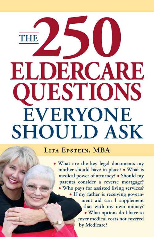 The 250 Eldercare Questions Everyone Should Ask