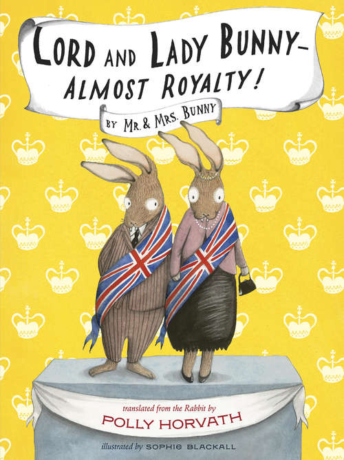 Book cover of Lord and Lady Bunny — Almost Royalty!: Almost Royalty!