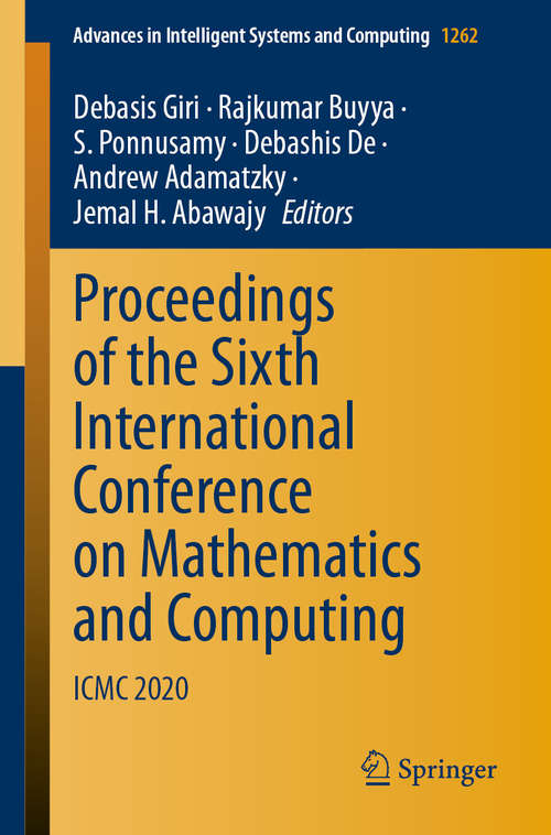 Proceedings of the Sixth International Conference on Mathematics and Computing: ICMC 2020 (Advances in Intelligent Systems and Computing #1262)