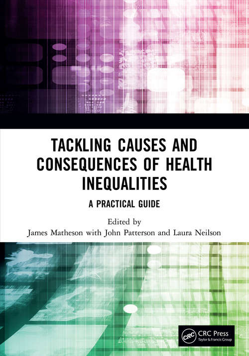 Tackling Causes and Consequences of Health Inequalities: A Practical Guide