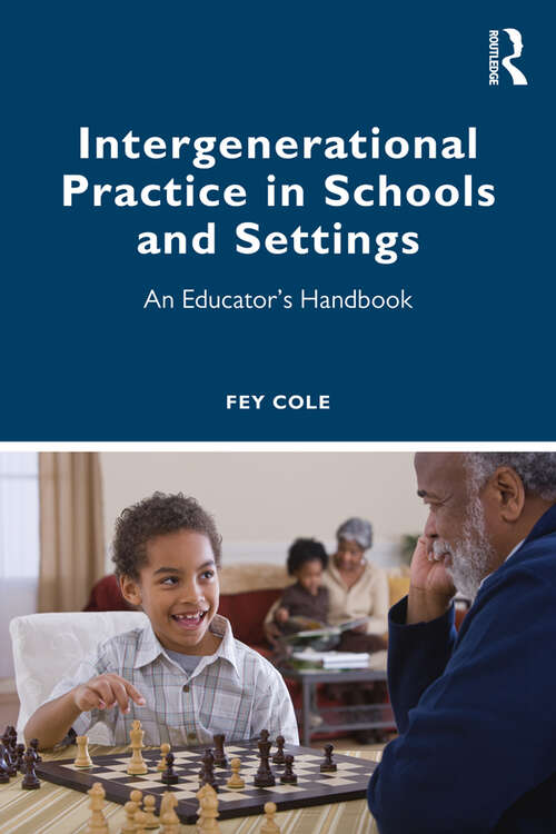 Book cover of Intergenerational Practice in Schools and Settings: An Educator’s Handbook