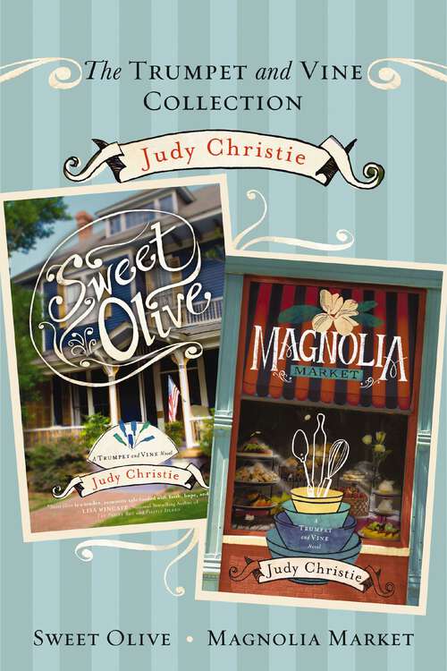 Book cover of The Trumpet and   Vine Collection: Sweet Olive, Magnolia Market (Trumpet & Vine)