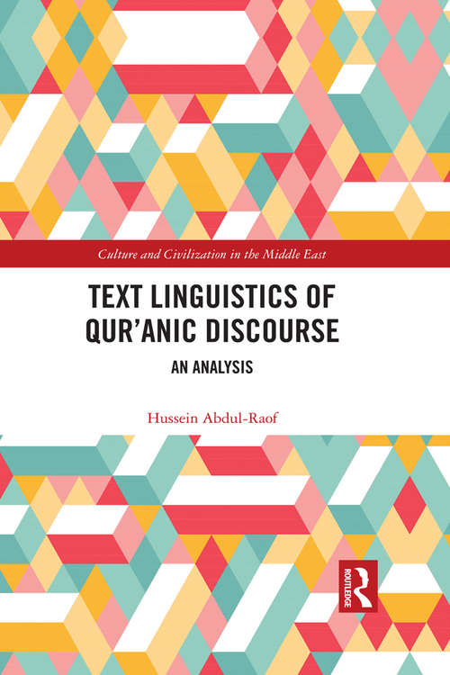 Text Linguistics of Qur'anic Discourse: An Analysis (Culture and Civilization in the Middle East)