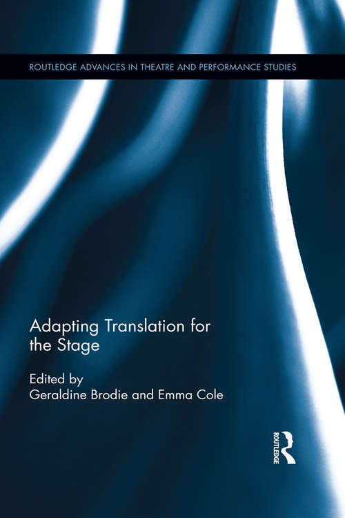Book cover of Adapting Translation for the Stage (Routledge Advances in Theatre & Performance Studies)