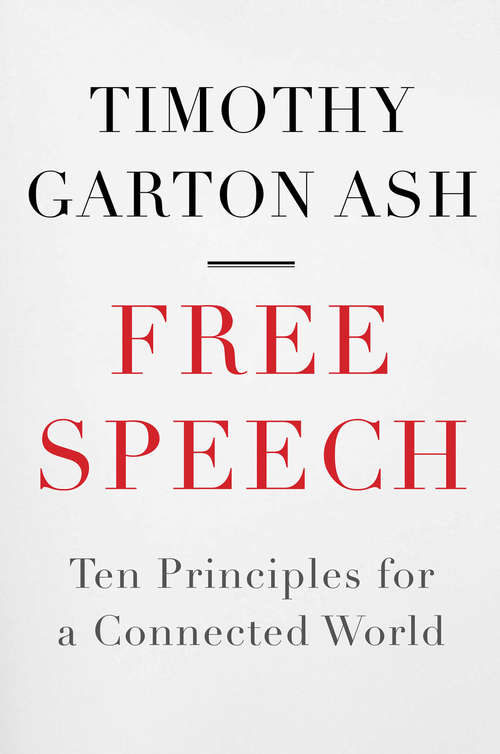 Book cover of Free Speech: Ten Principles for a Connected World