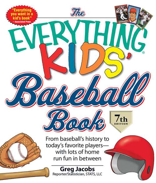 Book cover of The Everything KIDS' Baseball Book: From  baseball's history to today's favorite players—with lots of home run fun in between