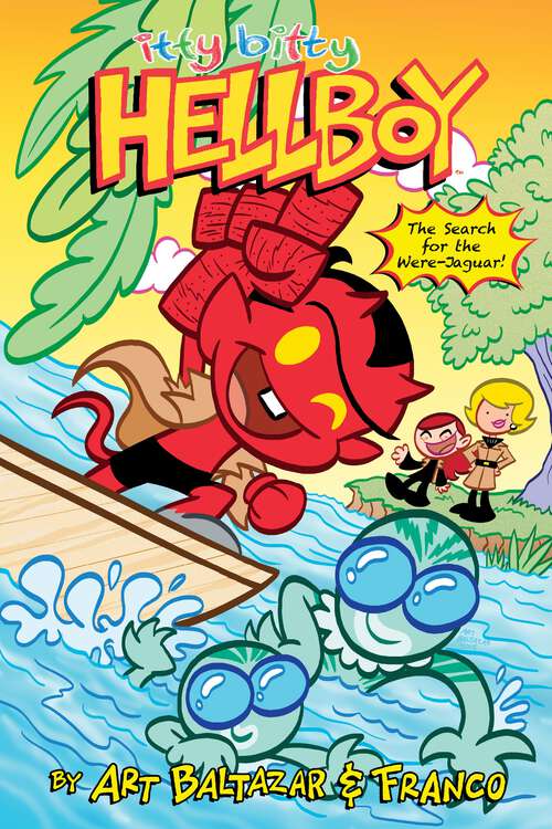 Book cover of Itty Bitty Hellboy: The Search for the Were-Jaguar!