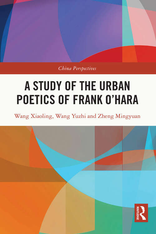 A Study of the Urban Poetics of Frank O’Hara (China Perspectives)