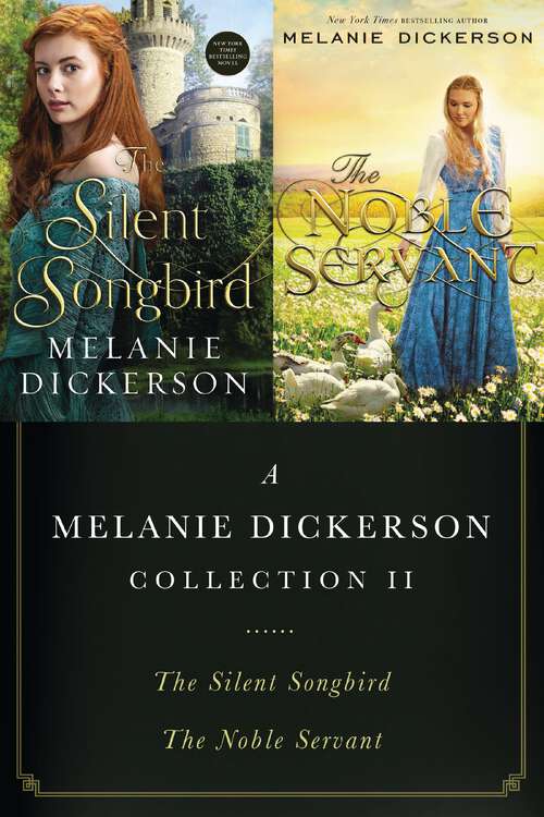 Book cover of A Melanie Dickerson Collection II: The Silent Songbird and The Noble Servant