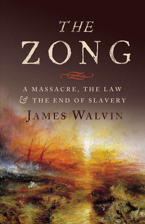 Book cover of The Zong: A Massacre, the Law & the End of Slavery