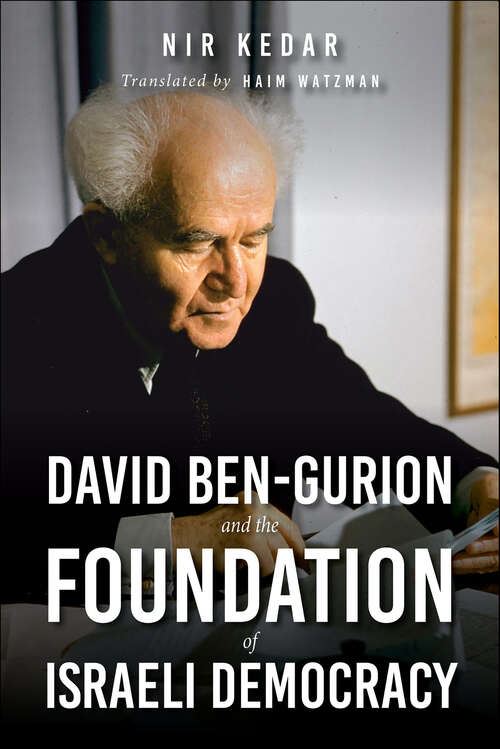 Book cover of David Ben-Gurion and the Foundation of Israeli Democracy (Perspectives on Israel Studies)
