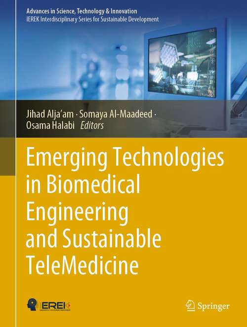 Emerging Technologies in Biomedical Engineering and Sustainable TeleMedicine (Advances in Science, Technology & Innovation)