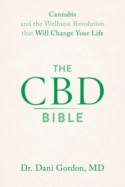 Book cover of The CBD Bible: Cannabis and the Wellness Revolution that Will Change Your Life