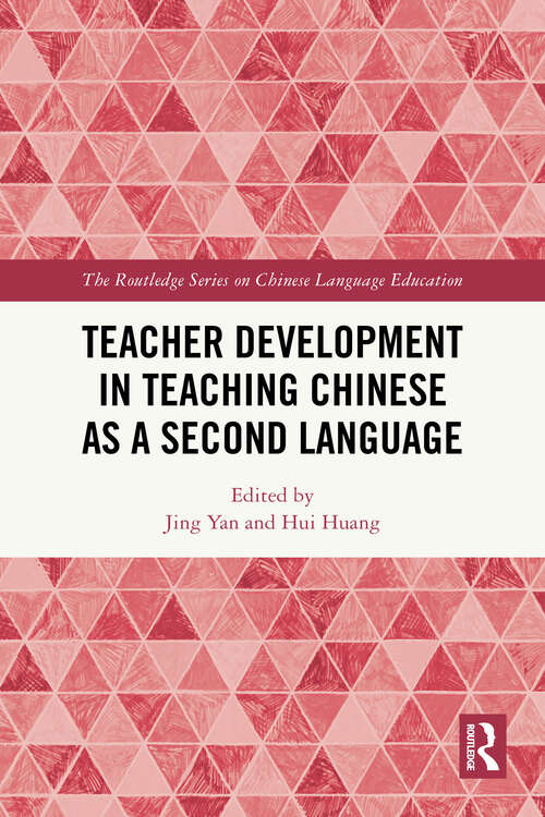 Book cover of Teacher Development in Teaching Chinese as a Second Language (1) (The Routledge Series on Chinese Language Education)