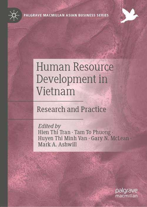 Human Resource Development in Vietnam: Research and Practice (Palgrave Macmillan Asian Business Series)