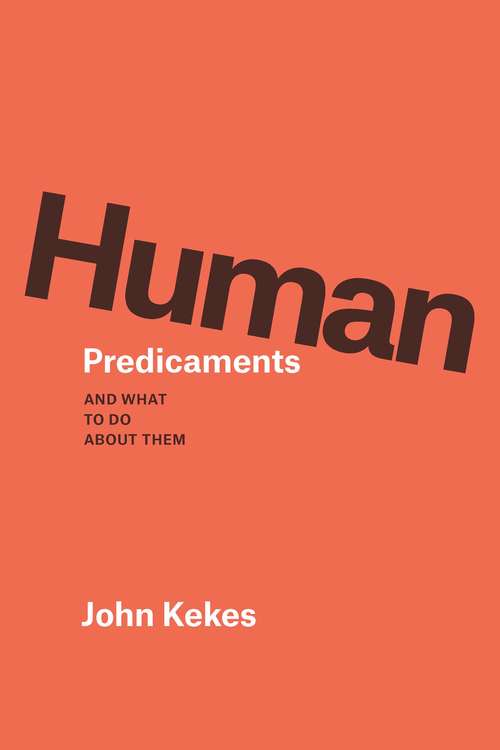 Book cover of Human Predicaments: And What to Do about Them