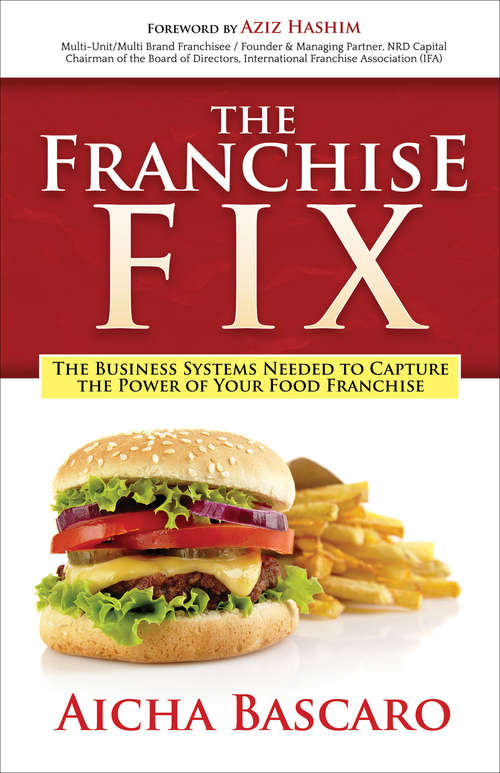 Book cover of The Franchise Fix: The Business Systems Needed to Capture the Power of Your Food Franchise