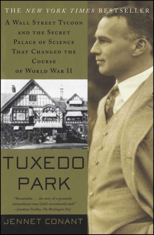 Book cover of Tuxedo Park: A Wall Street Tycoon and the Secret Palace of Science That Changed the Course of World War II