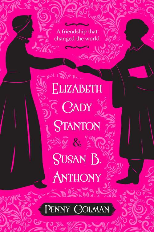 Book cover of Elizabeth Cady Stanton and Susan B. Anthony: A Friendship That Changed the World