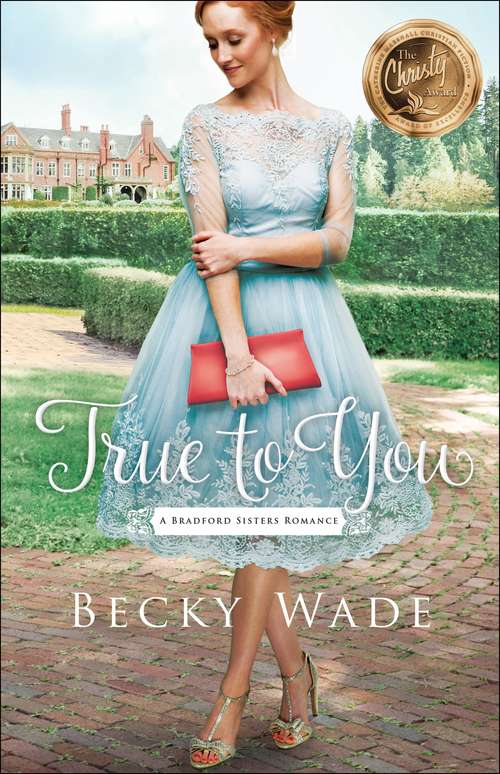 Book cover of True to You (A Bradford Sisters Romance #1)