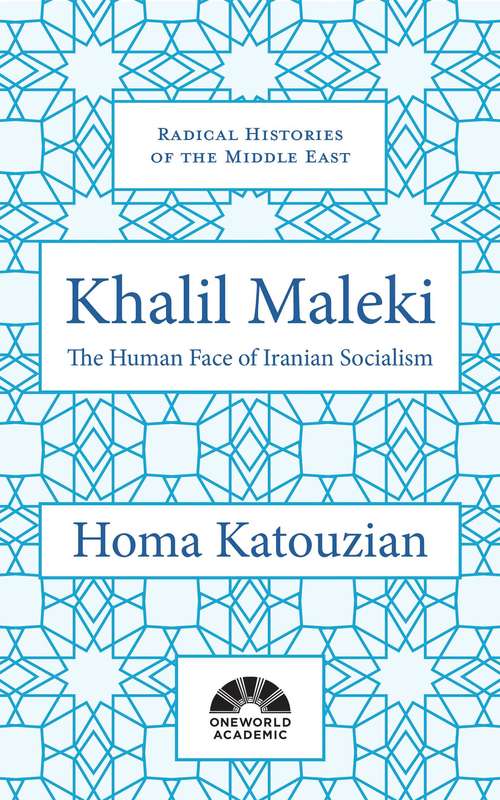 Book cover of Khalil Maleki: The Human Face of Iranian Socialism (Radical Histories of the Middle East)