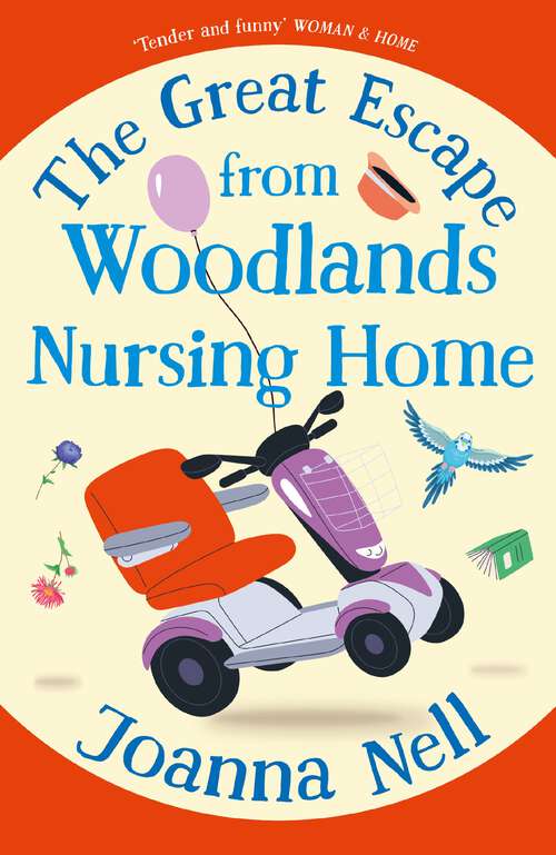Book cover of The Great Escape from Woodlands Nursing Home: A totally laugh out loud and uplifting novel of friendship, love and aging disgracefully