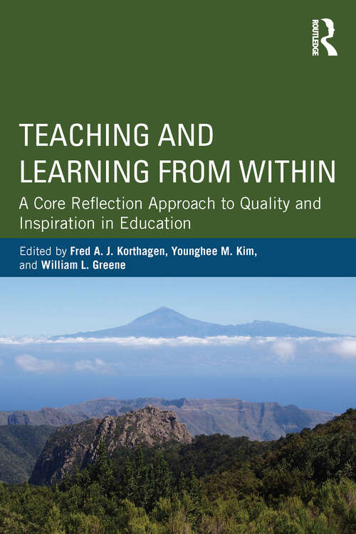 Teaching and Learning from Within: A Core Reflection Approach to Quality and Inspiration in Education