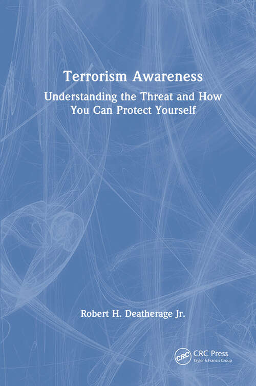 Book cover of Terrorism Awareness: Understanding the Threat and How You Can Protect Yourself