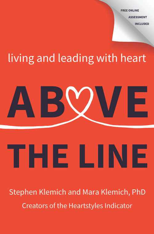 Book cover of Above the Line: Living and Leading with Heart