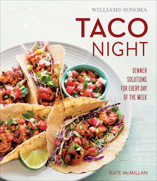 Book cover of Williams-Sonoma Taco Night: Dinner Solutions for Every Day of the Week