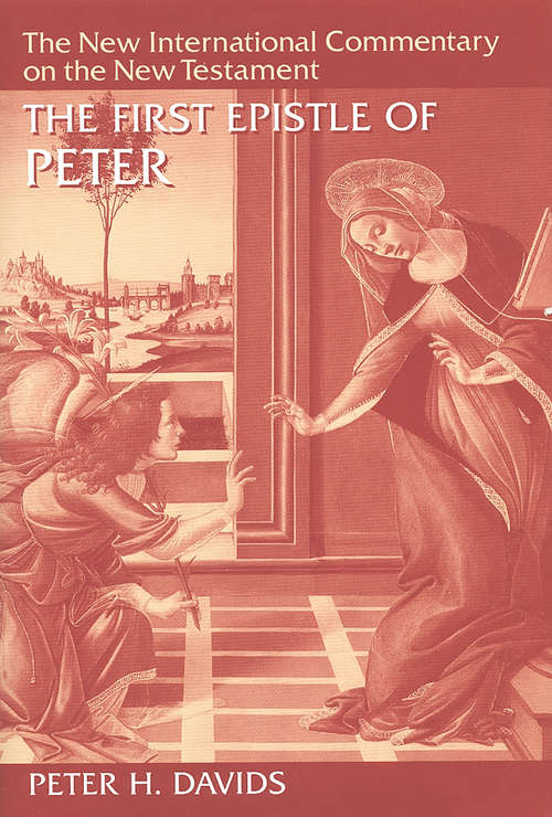 The First Epistle of Peter (The New International Commentary on the New Testament)