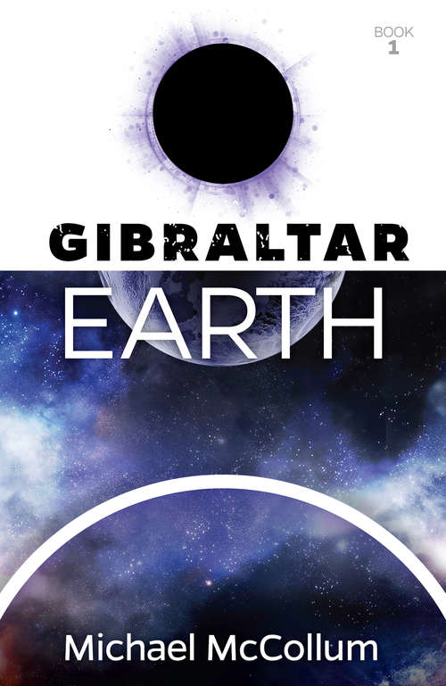 Book cover of Gibraltar Earth: A Novel (Gibraltar Trilogy #1)